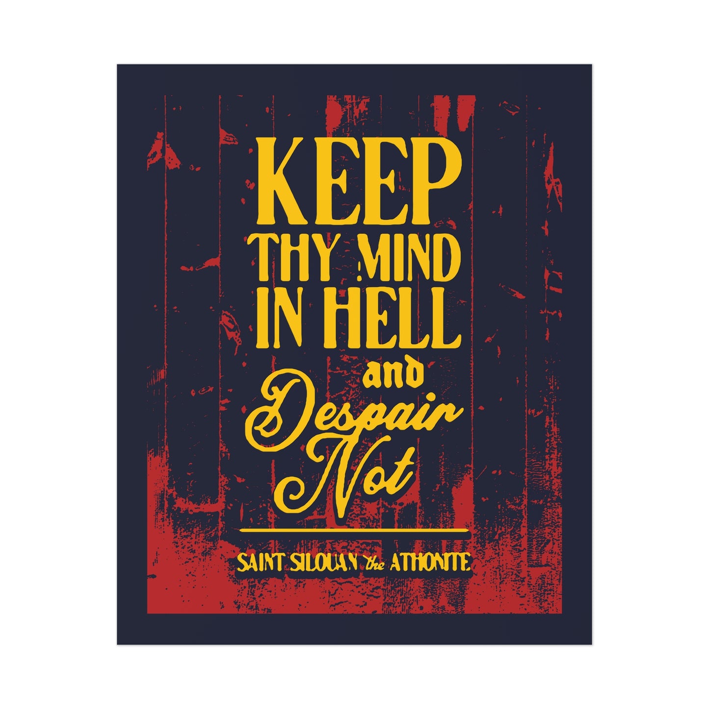 Keep Thy Mind in Hell and Despair Not (St. Silouan the Athonite) No. 1 | Orthodox Christian Art Poster