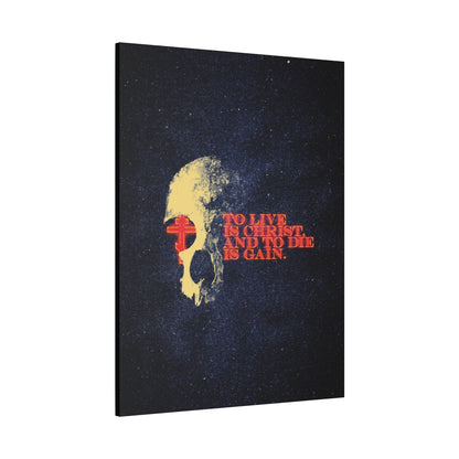 To Live is Christ and to Die is Gain | Phil 1:21 | Retro Texture | Glowing Letters and Cross with Skull | Orthodox Christian Canvas Art
