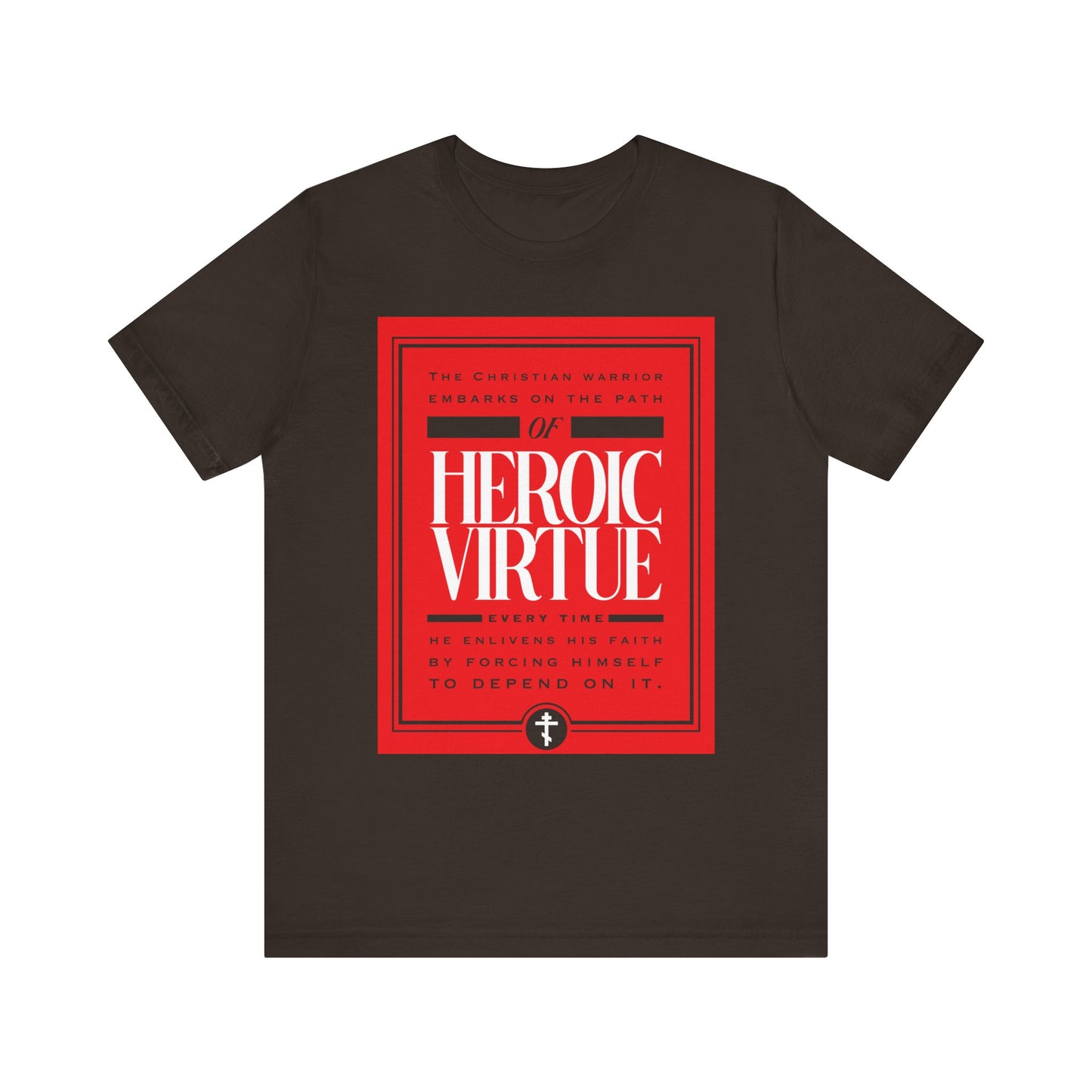 Brown Christian Warrior t-shirt featuring "Path of Heroic Virtue," "Ascetic Ethos," and "All Things Through Christ (Phil 4:13)" graphics, inspired by faith-based motivational messages. Lightweight cotton, unisex fit.