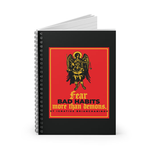 Fear Bad Habits More Than Demons spiral notebook features St Ignatius Brianchaninov’s quote and Archangel Michael icono-graphic—an inspiring Christian reminder that true moral freedom begins within.