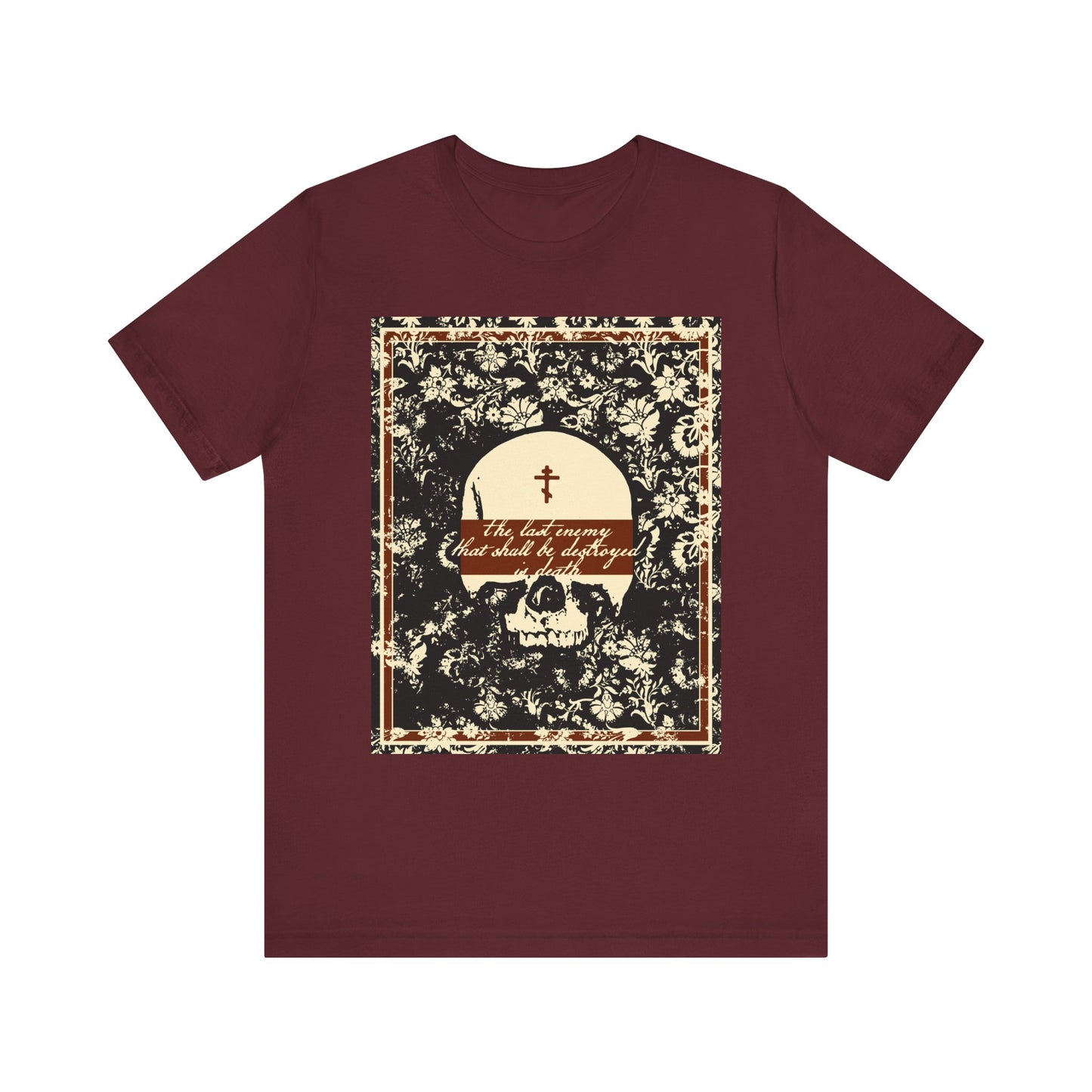 The Last Enemy That Shall Be Destroyed is Death (1 Cor 15:26) | Earthtone Skull & Floral | Resurrection | Lightweight Cotton Unisex T-Shirt