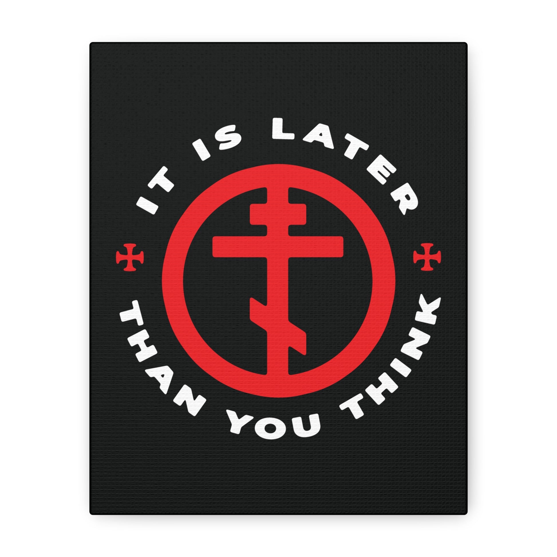 “It Is Later Than You Think”—inspired by Fr Seraphim Rose—features a red Orthodox cross in a circle on black canvas with the memento mori phrase, calling us to repentance in this striking Christian wall art.