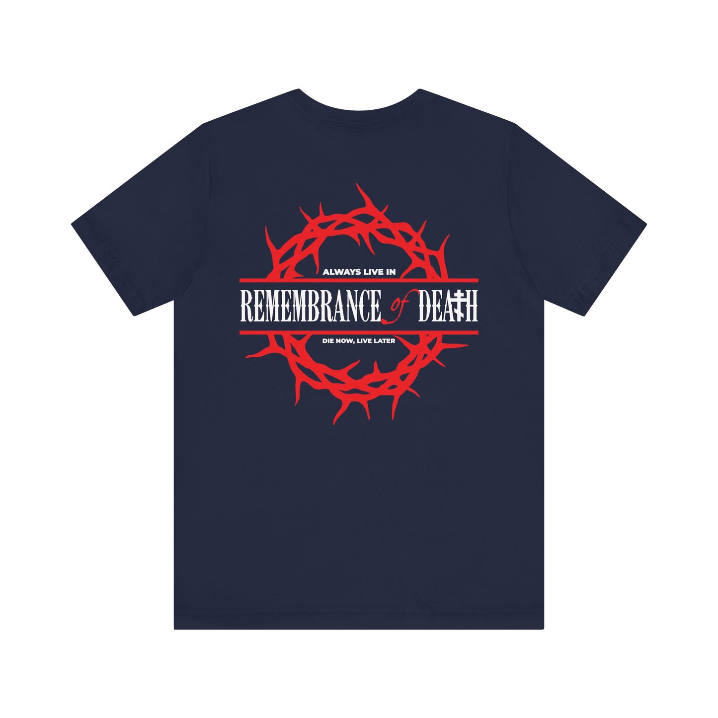 Always Live In Remembrance of Death Crown of Thorns tee: navy unisex cotton shirt with red cross on front left chest, Orthodox design, and crown of thorns/Remembrance of Death graphic inspired by St John Climacus on the back.