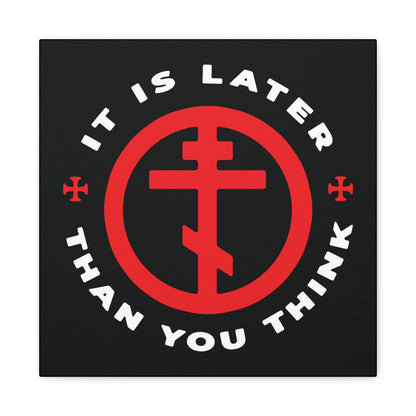 Featuring an Orthodox cross in a circle, this Christian wall art reads "It Is Later Than You Think"—a memento mori inspired by Fr. Seraphim Rose and his call to spiritual vigilance against darkness.