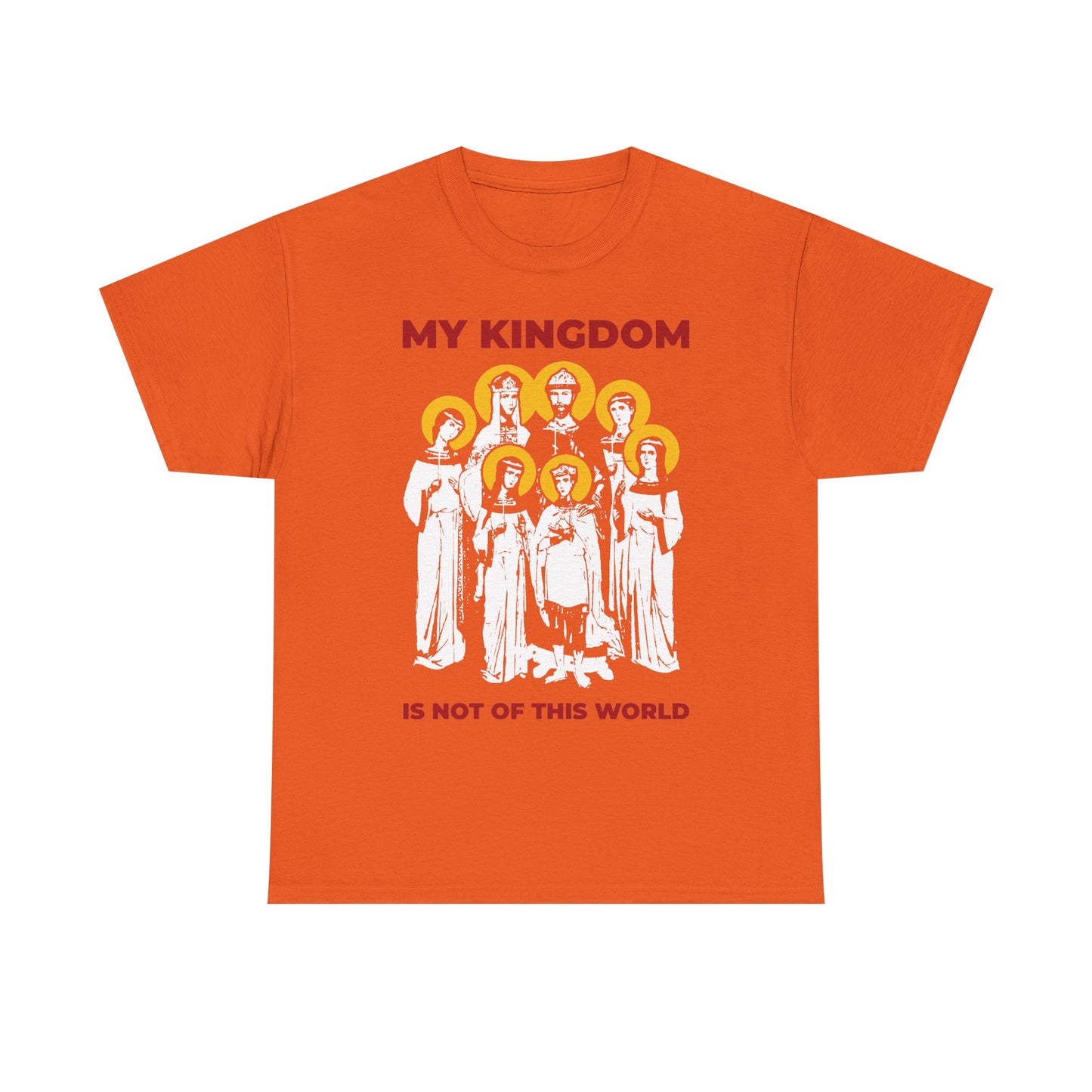 Orange Orthodox Christian midweight cotton tee featuring a Romanov Royal Martyrs of Russia illustration with yellow halos and the bold red text: MY KINGDOM IS NOT OF THIS WORLD (John 18:36).