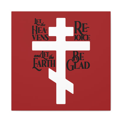Remembrance of Death "Let the Heavens Rejoice | Psalm 96" canvas art features a Russian Orthodox cross on red with the phrase “Let the heavens rejoice; and let the earth be glad” in black, celebrating redemption and joy in Orthodox tradition.