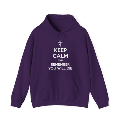 Keep Calm and Remember You Will Die | Orthodox Cross | Ascetic Ethos | Memento Mori Meme | Christian Cotton (and Heather Blend) Hoodie