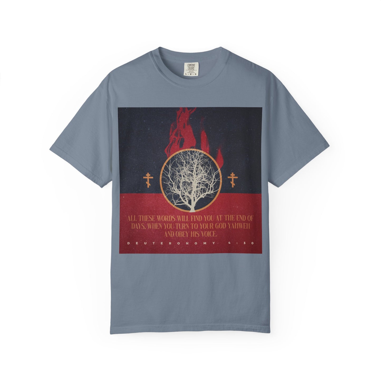 Blue Jean “All These Words Will Find You at the End of Days (Deut. 4:30)” heavyweight unisex tee featuring a burning bush graphic, Orthodox crosses, and a Bible verse from Deuteronomy 4:30 as a reminder to trust in YHVH and obey His voice.