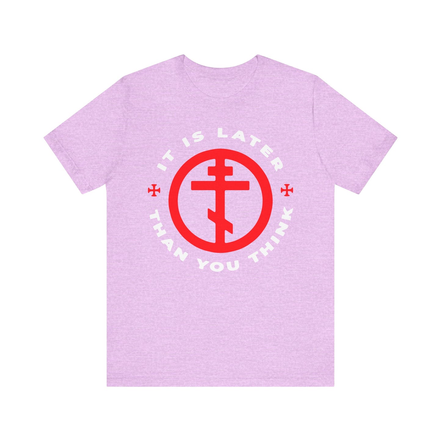 Heather Prism Lilac tee featuring a red cross in a circle with the phrase "IT IS LATER THAN YOU THINK" in white lettering, inspired by Fr Seraphim Rose’s call to put on the armor of light and turn from darkness—an Orthodox memento mori design from the "It Is Later Than You Think | Fr Seraphim Rose | American Saint | Apocalypse" lightweight cotton unisex collection.