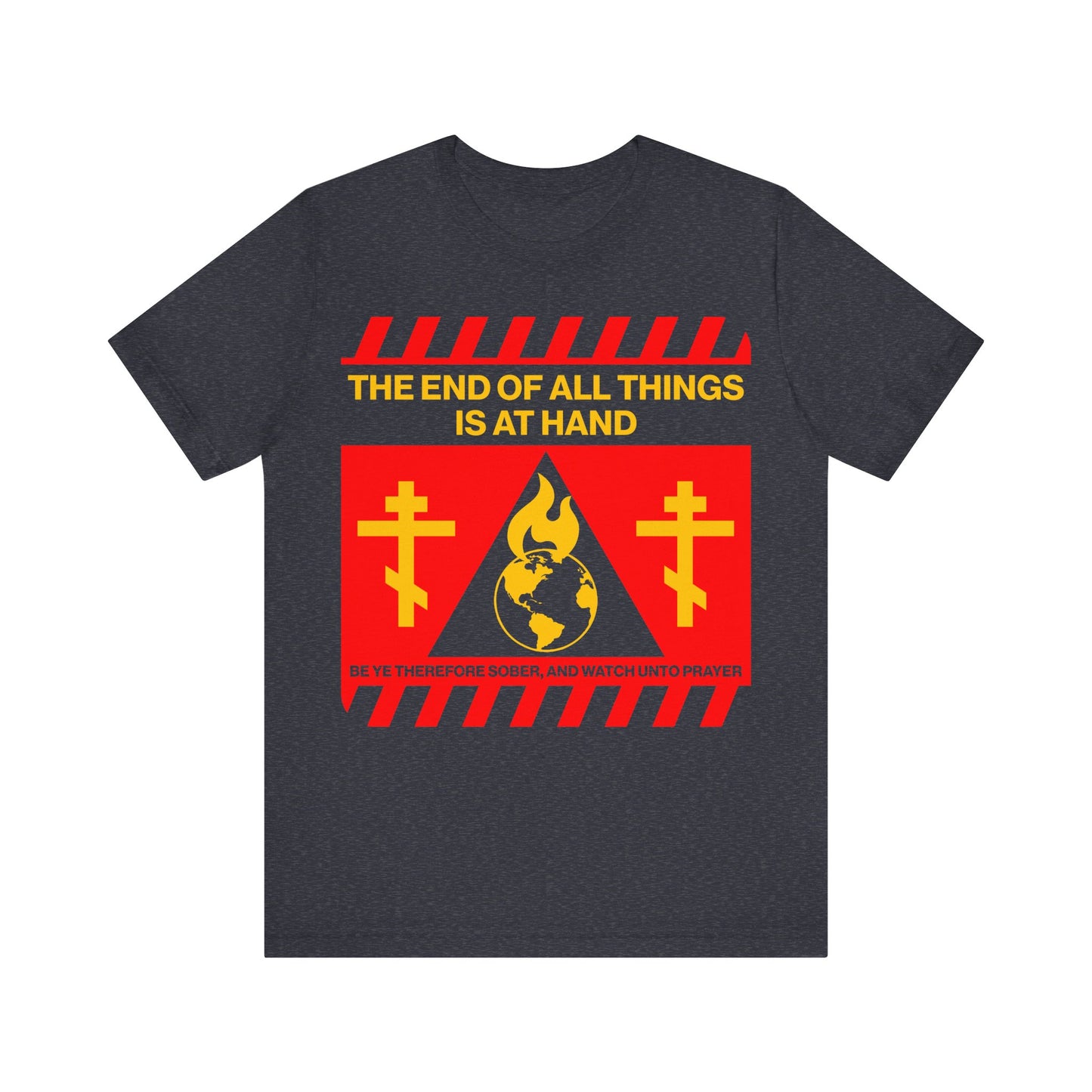 The End of All Things Is At Hand (1 Peter 4:7) | Striking Red and Yellow Street Sign Apocalyptic Aesthetic | Orthodox Christian T-Shirt