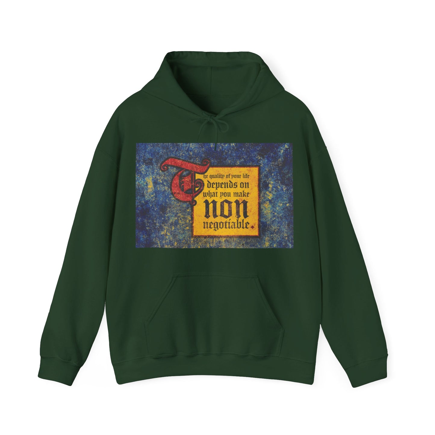 Forest green "The Quality of Your Life Depends on What You Make Non-Negotiable" hoodie—motivational Orthodox Christian design for everyday, uncompromising inspiration.