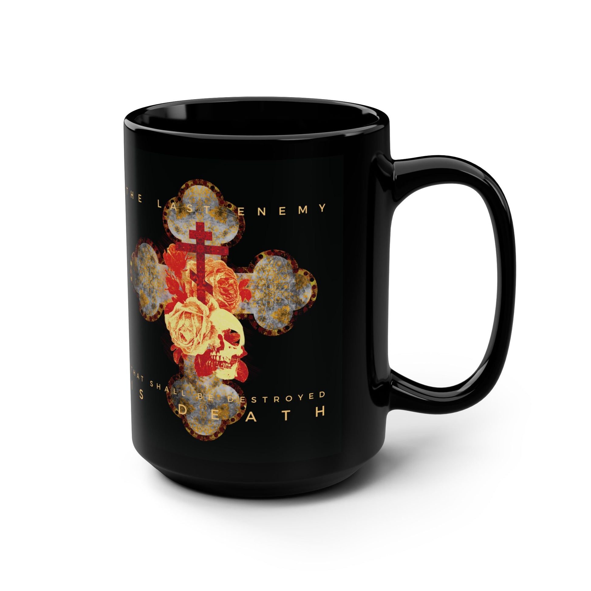 Remembrance of Death black ceramic mug features an ornate metallic gothic cross with roses and a skull, inspired by 1 Cor 15:26: “The last enemy that shall be destroyed is death.” Perfect for Orthodox Christians.