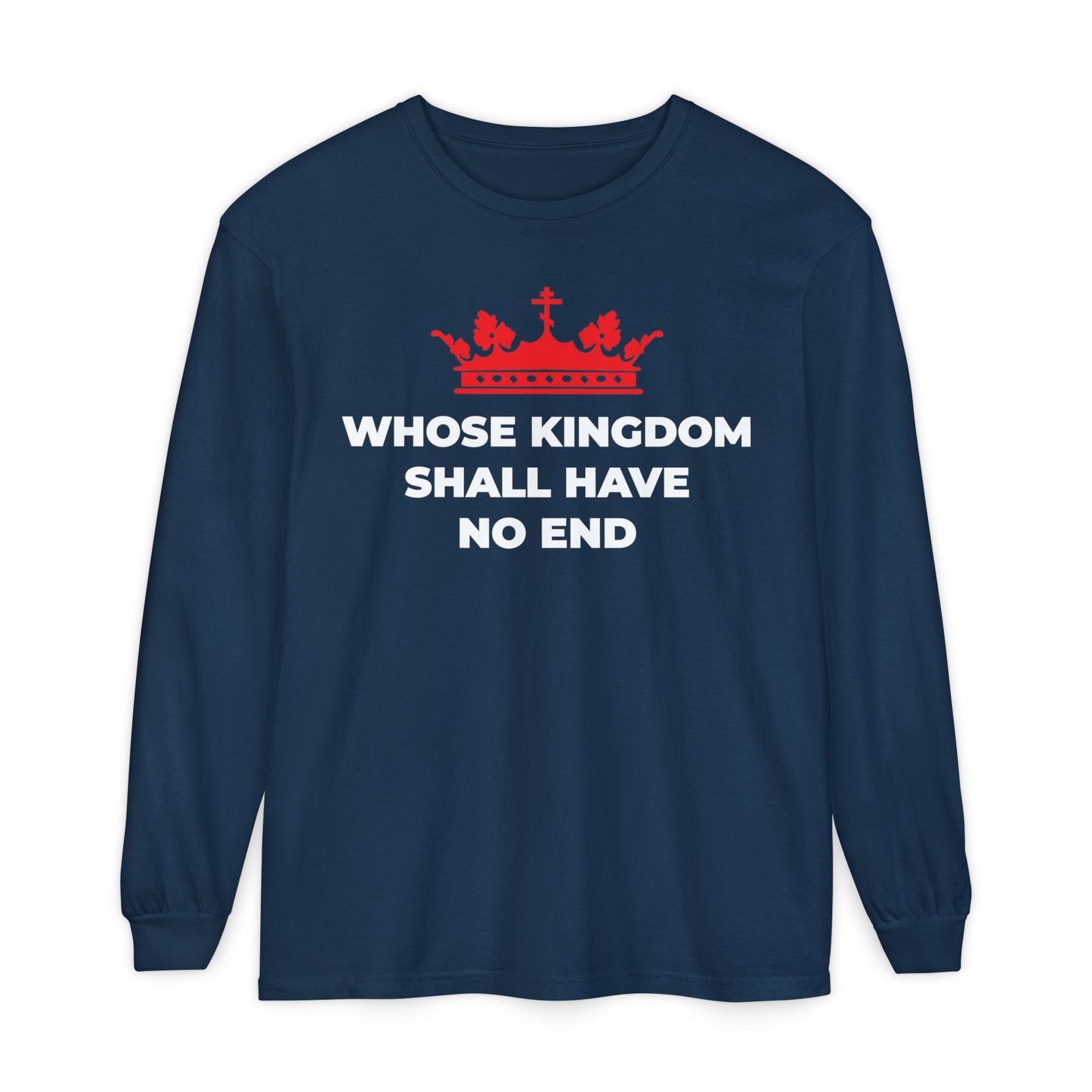 True Navy long sleeve cotton shirt featuring a red Orthodox cross crown and "WHOSE KINGDOM SHALL HAVE NO END" text, inspired by the Nicene Creed and Christian eschatology.