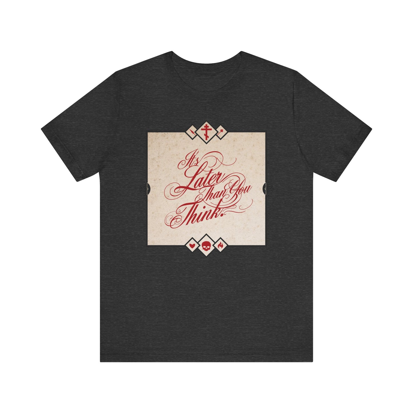 Dark Grey Heather unisex tee featuring Seraphim Rose's "It’s Later Than You Think" in cursive red script—a Memento Mori design urging repentance. Lightweight cotton, inspired by Orthodox faith.