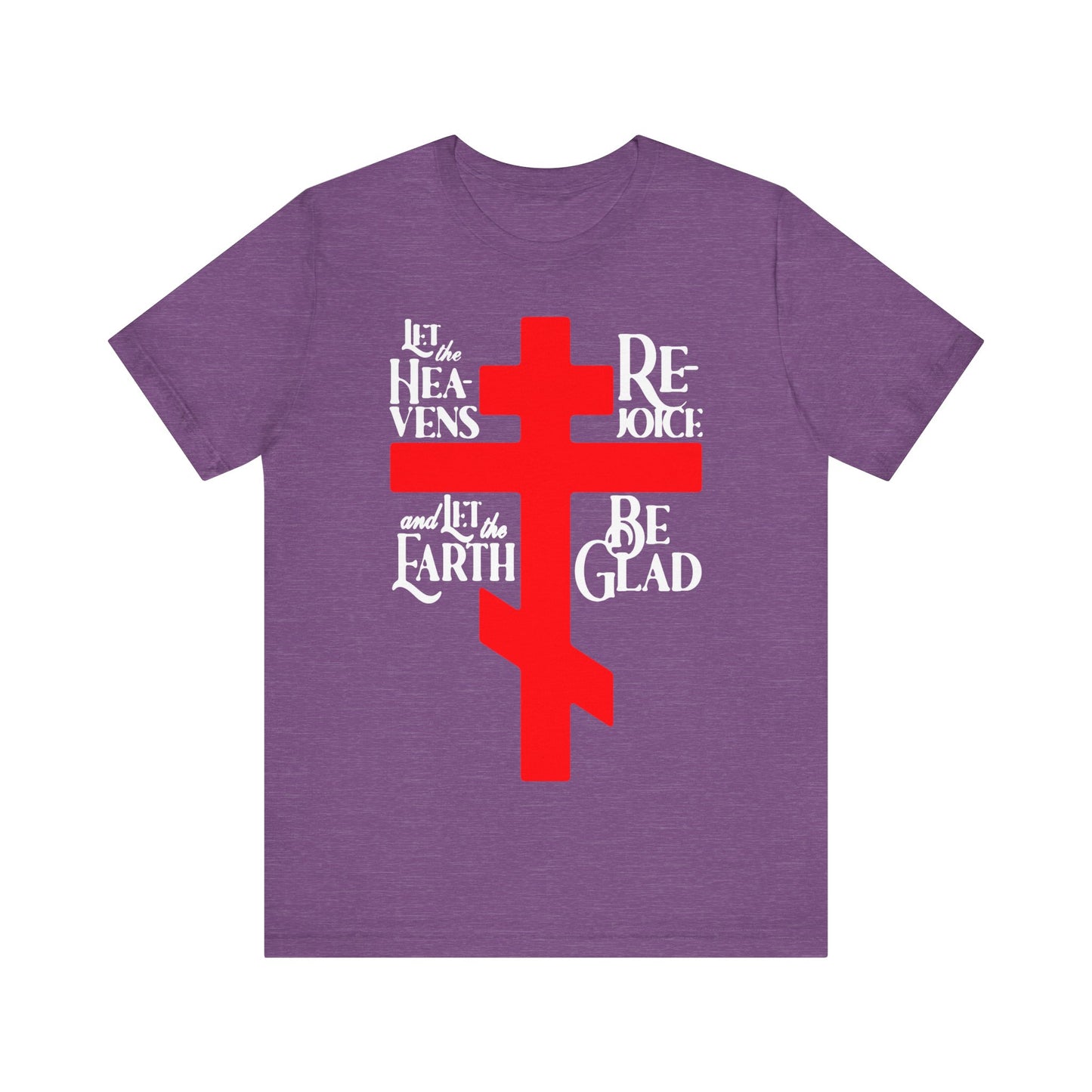 Let the Heavens Rejoice | Psalm 96 (95 Septuagint) | Orthodox Christian Liturgical Hymn | Russian Cross | Unisex Tee