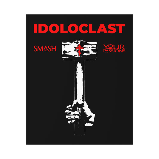 Idoloclast Idol-Smasher | Jesus Fist w/ Sledgehammer | Smash Your Passions | Orthodox Christian Art Poster