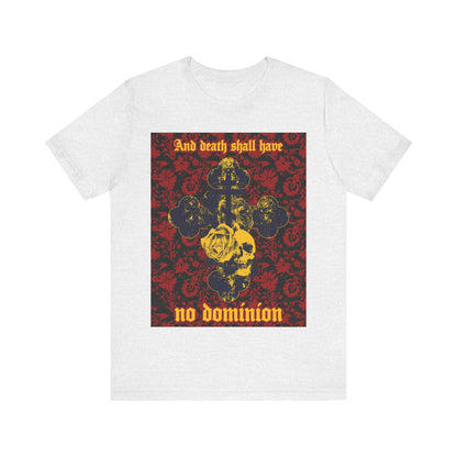 And Death Shall Have No Dominion (Dylan Thomas) | Resurrection | Gothic Style Cross, Skull and Rose on Floral Background | Orthodox Christian T-Shirt-Ash-S-Remembrance of Death