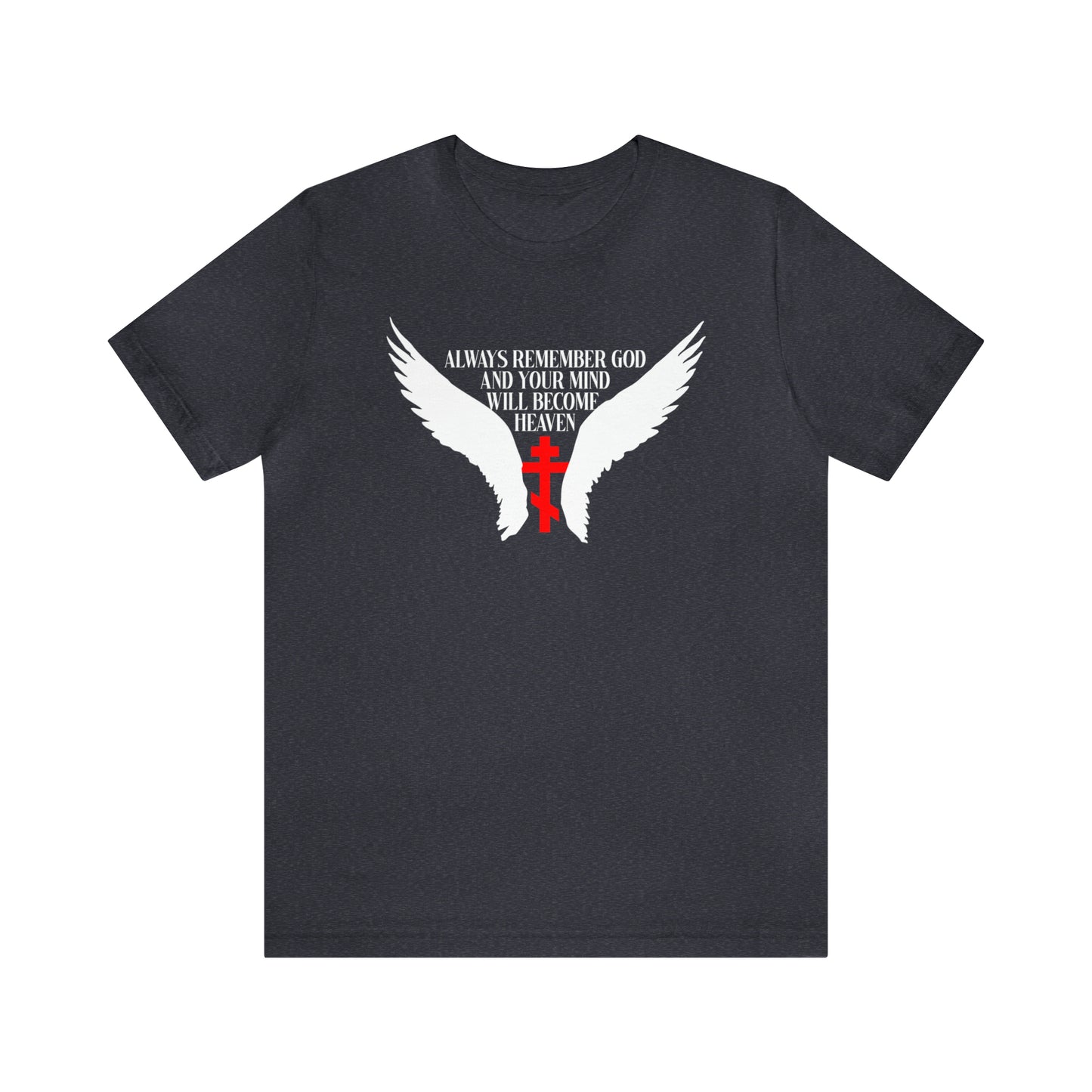 Always Remember God and Your Mind Will Become Heaven No. 1 | Orthodox Christian T-Shirt