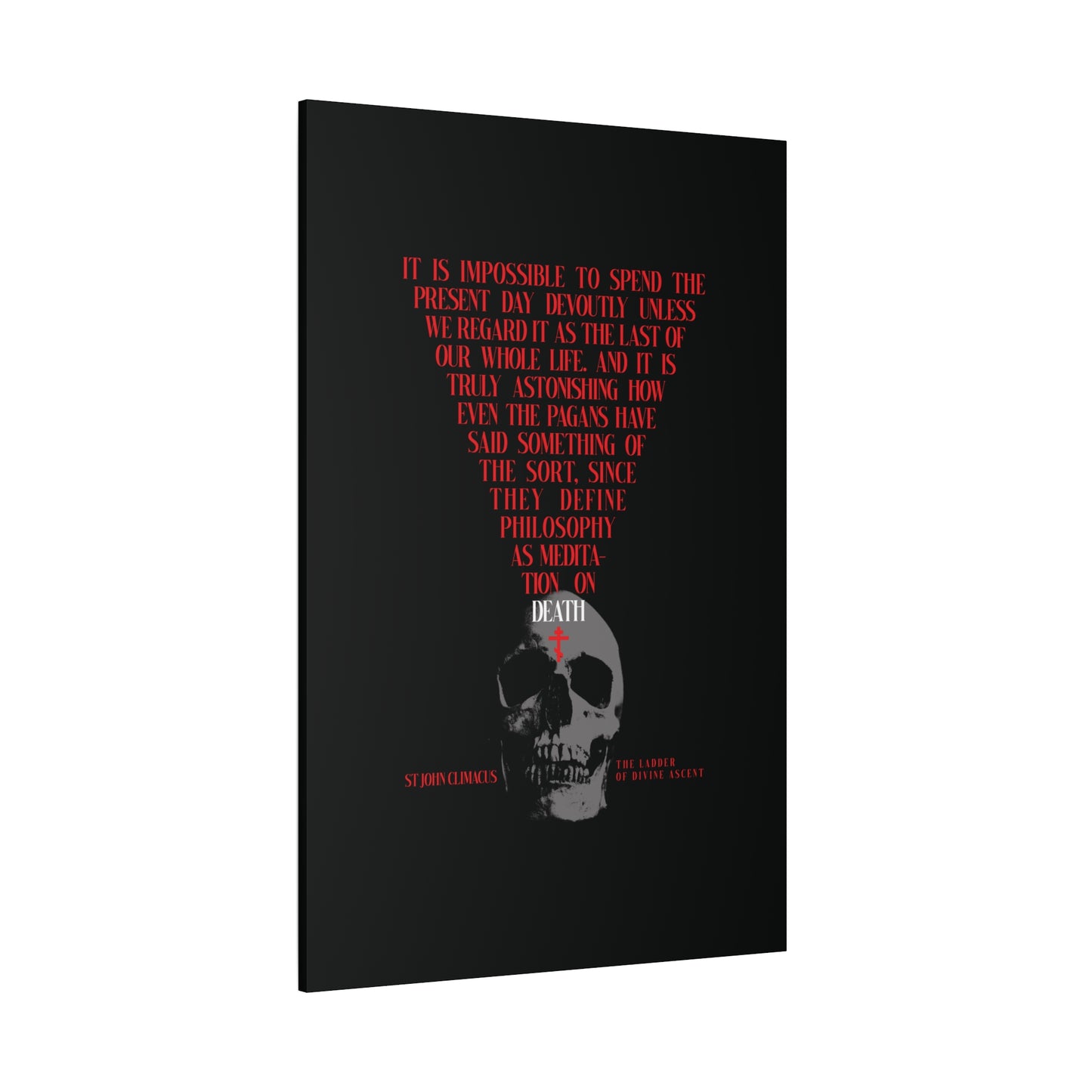 Black poster featuring a skull with a red Orthodox cross and quote shaped like a downward triangle—“The Present Day As the Last Day of Our Life” by St John Climacus, memento mori Orthodox canvas wall art.