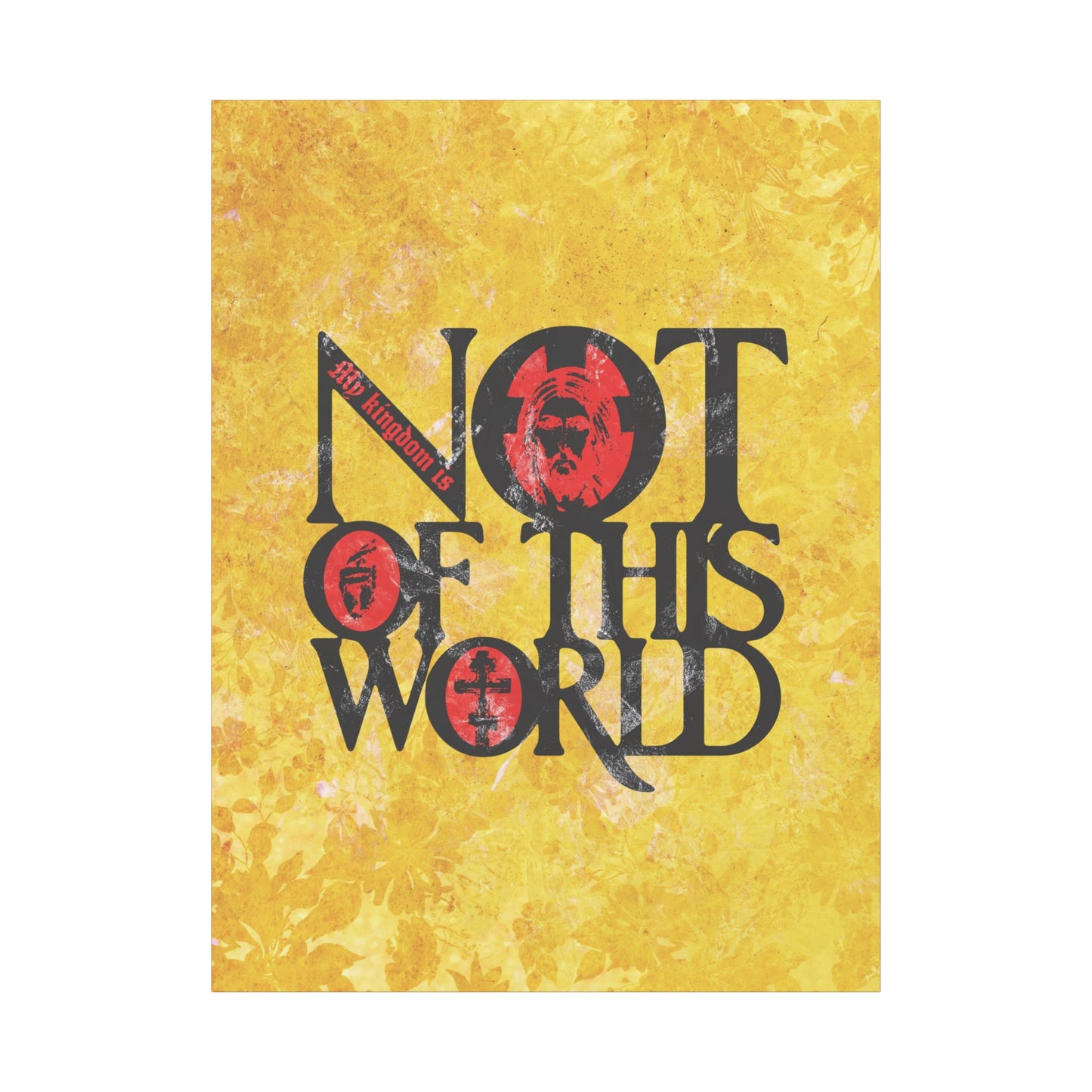 My Kingdom is Not of This World (John 18:36) | Bold Red, Yellow & Black Textured Design with Icon Motifs | Orthodox Christian Canvas Art