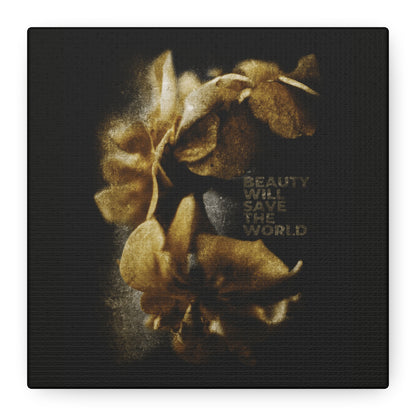 Golden flowers bloom on a dark backdrop with the phrase "BEAUTY WILL SAVE THE WORLD," featured in this original photographic artwork celebrating Jesus Christ, Universal Creator & King—Christian wall art inspired by Dostoevsky.