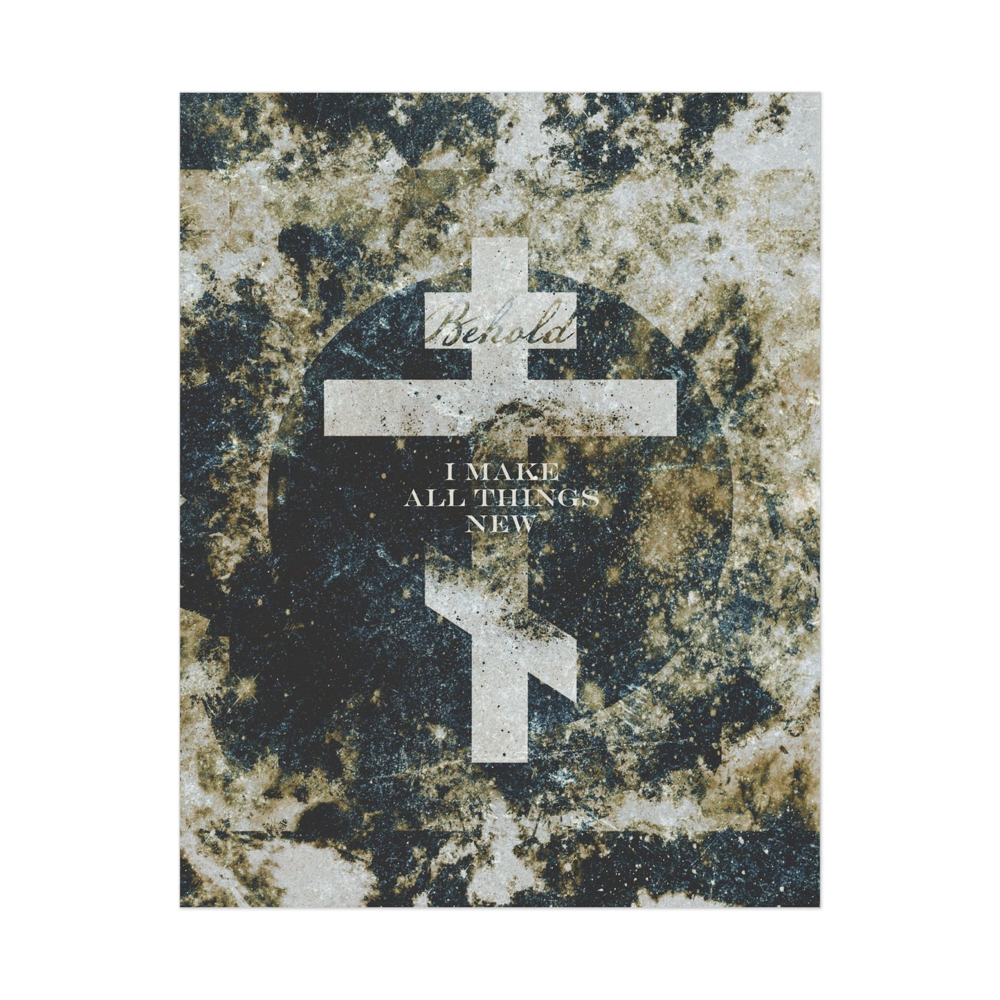 Behold, I Make All Things New | Revelation 21:5 | Cosmic Textured Orthodox Cross | Parousia | Orthodox Christian Art Poster