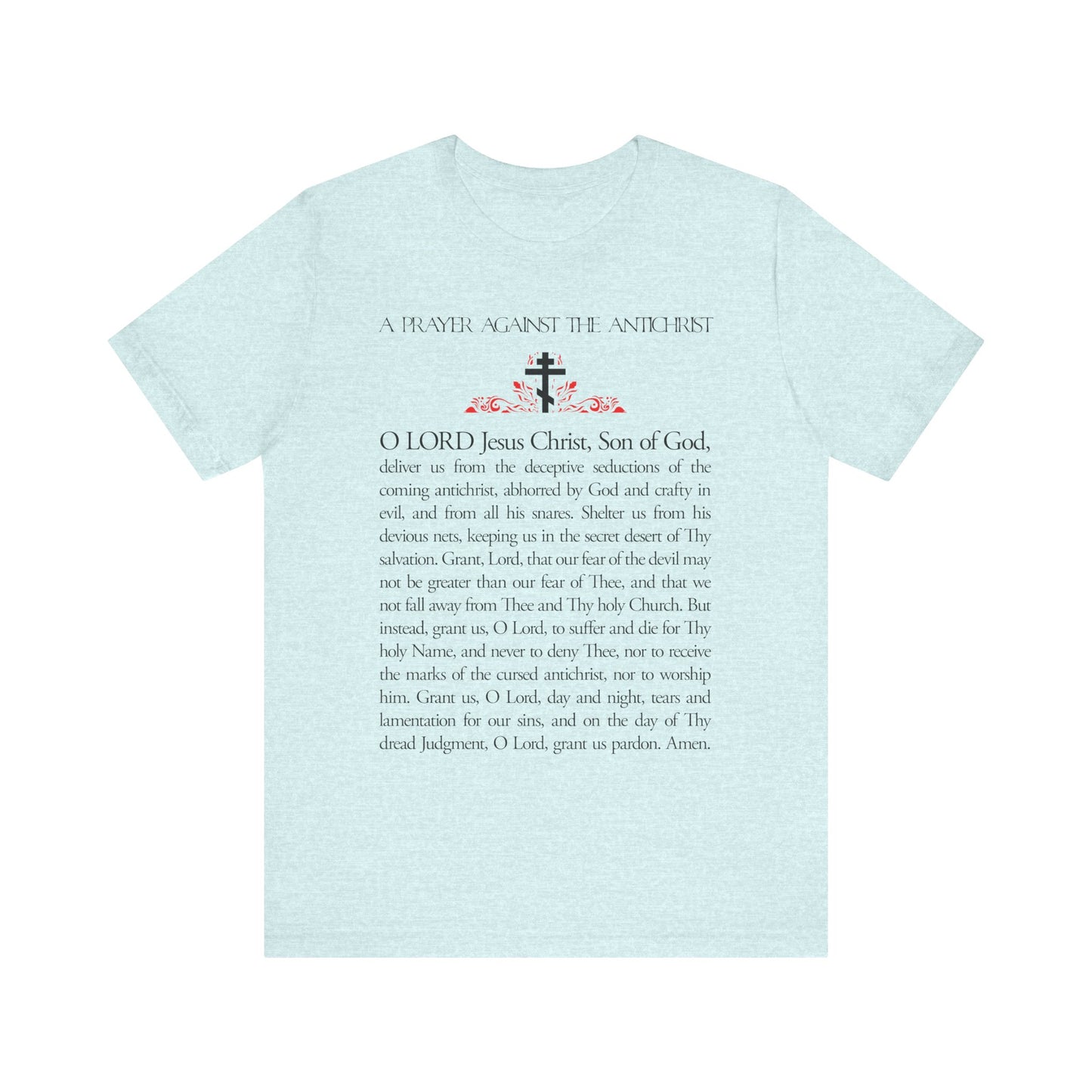 Heather Prism Ice Blue unisex tee featuring "Prayer Against the Antichrist" by Elder Anatoly the Younger of Optina, inspired by the Book of Revelation. Lightweight cotton, "Christ is King" design.