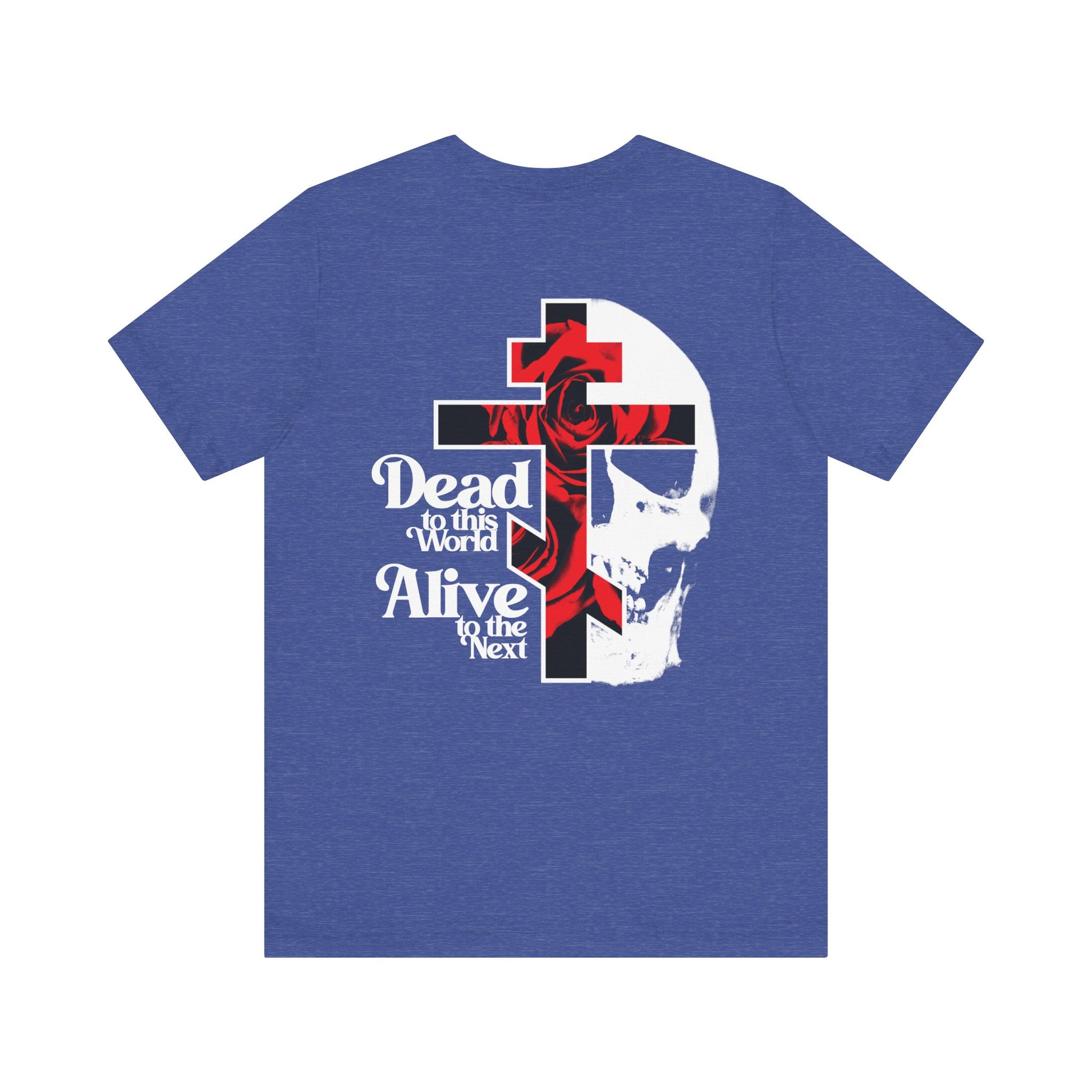 The BACK PRINT 2-Sided Dead to this World Unisex Tee features a Christian goth flower cross, skull, and red roses on lightweight cotton—symbolizing spiritual renunciation and ascent; branded on front and message on the back.