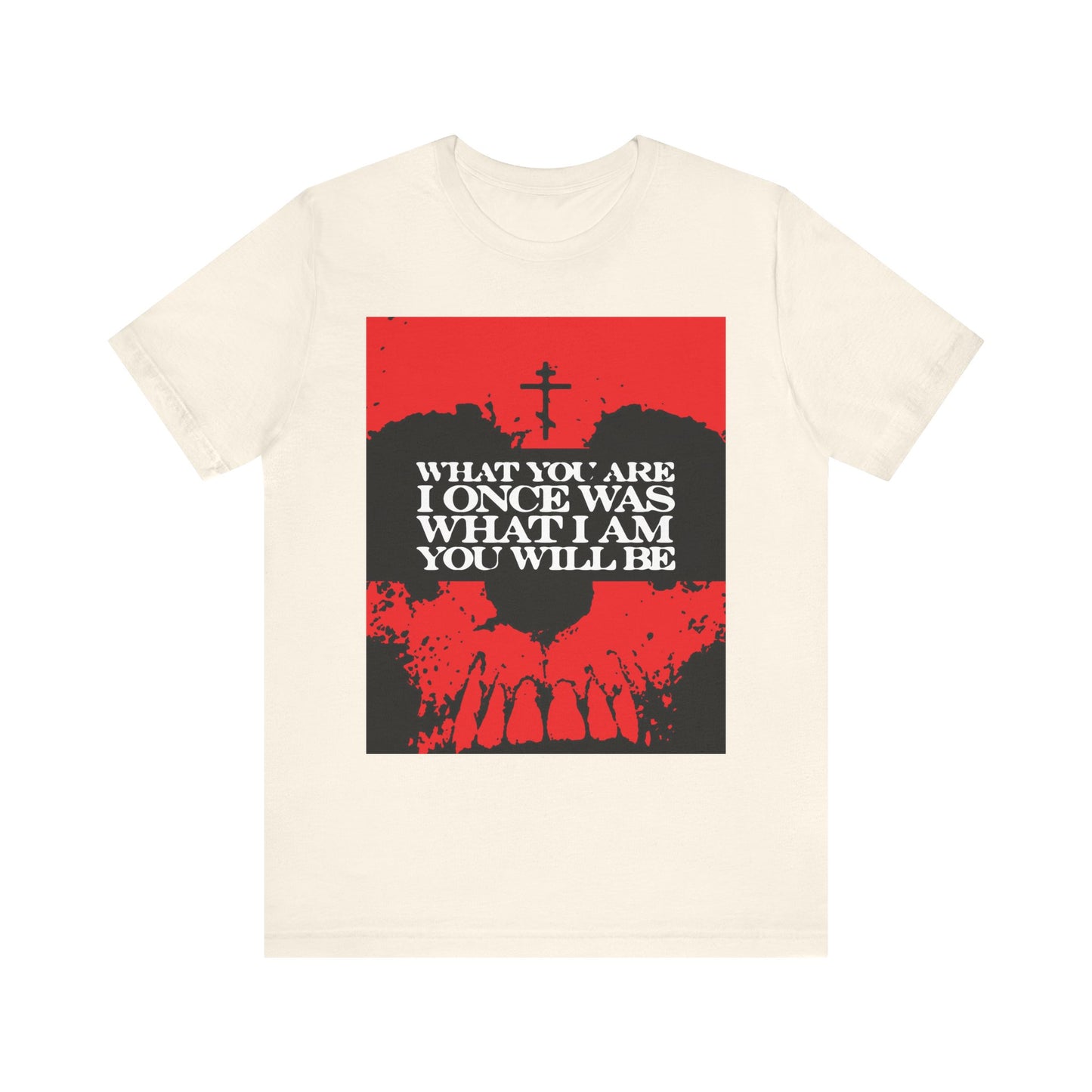 Natural lightweight cotton unisex tee featuring a vivid red skull and black graphic with the phrase: "What You Are, I Once Was. What I Am, You Will Be"—a memento mori design reminding us that Christian salvation offers hope beyond death.