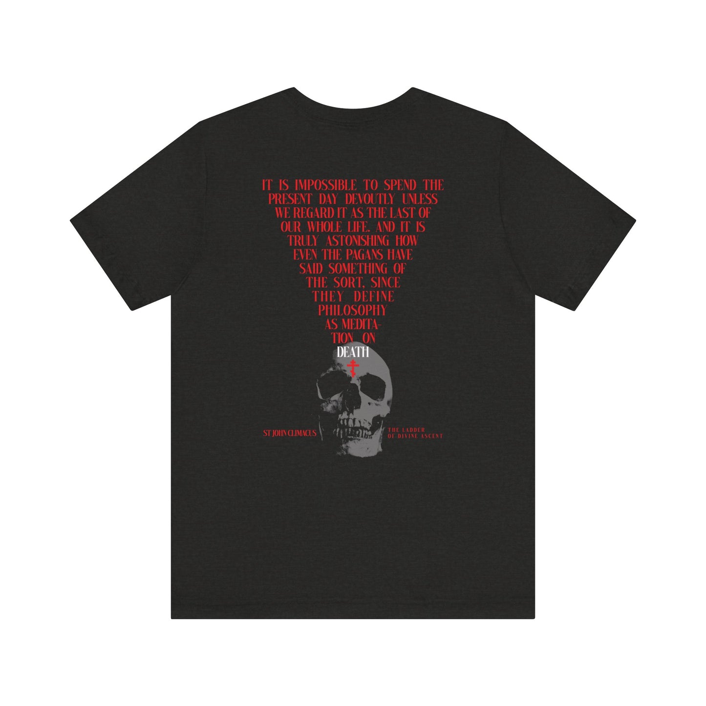 Sure! Here’s a rewritten version using the provided product data: The It is Impossible to Spend the Present Day No. 1 (Back Print) | Orthodox Christian Lightweight Cotton Unisex T-Shirt in Black Heather features bold red text and a skull graphic on the back. Inspired by St John Climacus, the V-shaped arrangement of text above the skull offers a powerful meditation on mortality.