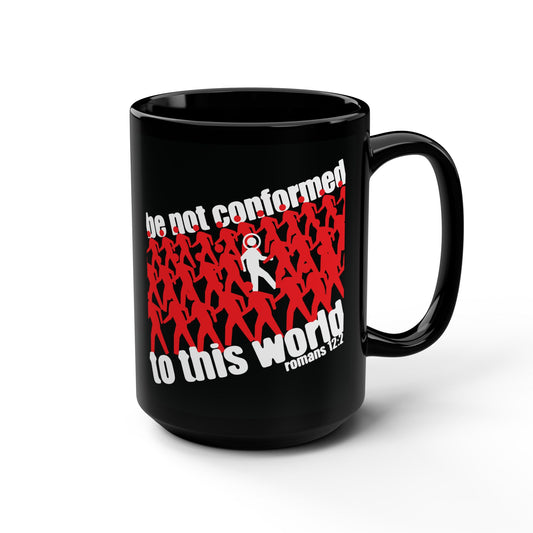 Be Not Conformed to This World (Romans 12:2) | Reject the Modern World | Orthodox Christian Black Mug