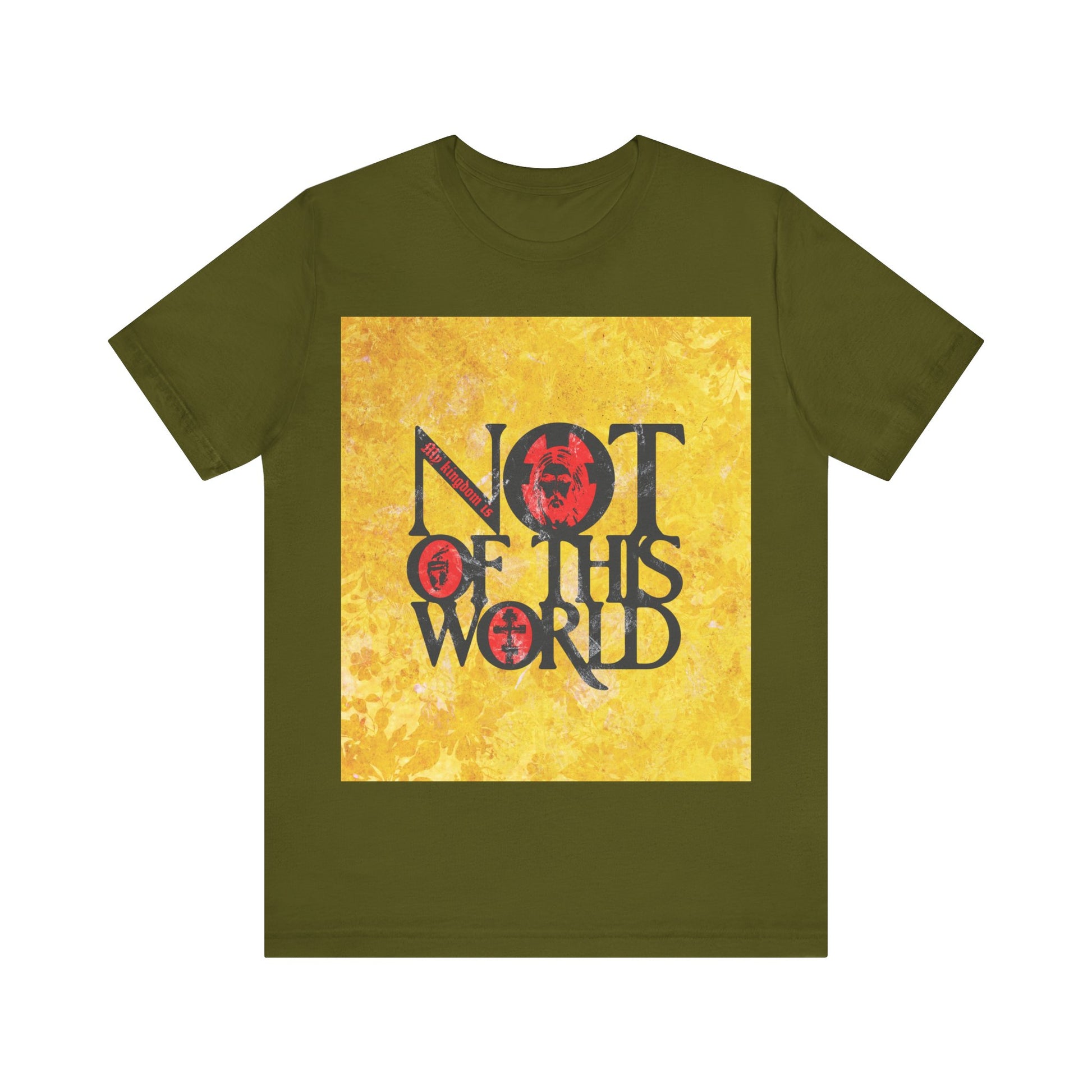 Olive t-shirt featuring "My Kingdom is Not of This World" (John 18:36) in bold red, yellow, and black textured design with icon motifs. Orthodox Christian-themed apparel.