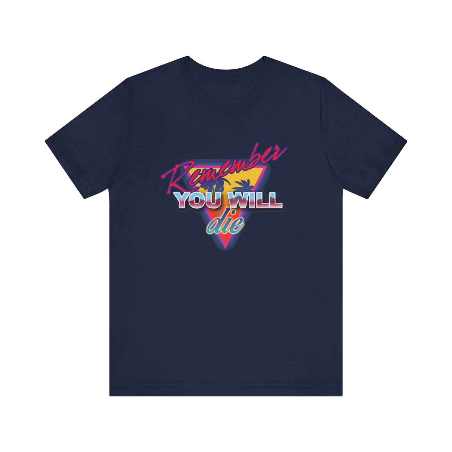 Navy unisex tee in lightweight cotton featuring "Remember You Will Die" retro synthwave design with palm tree, sunset, and triangle graphic—Orthodox Christian homage in nostalgic 80s style.