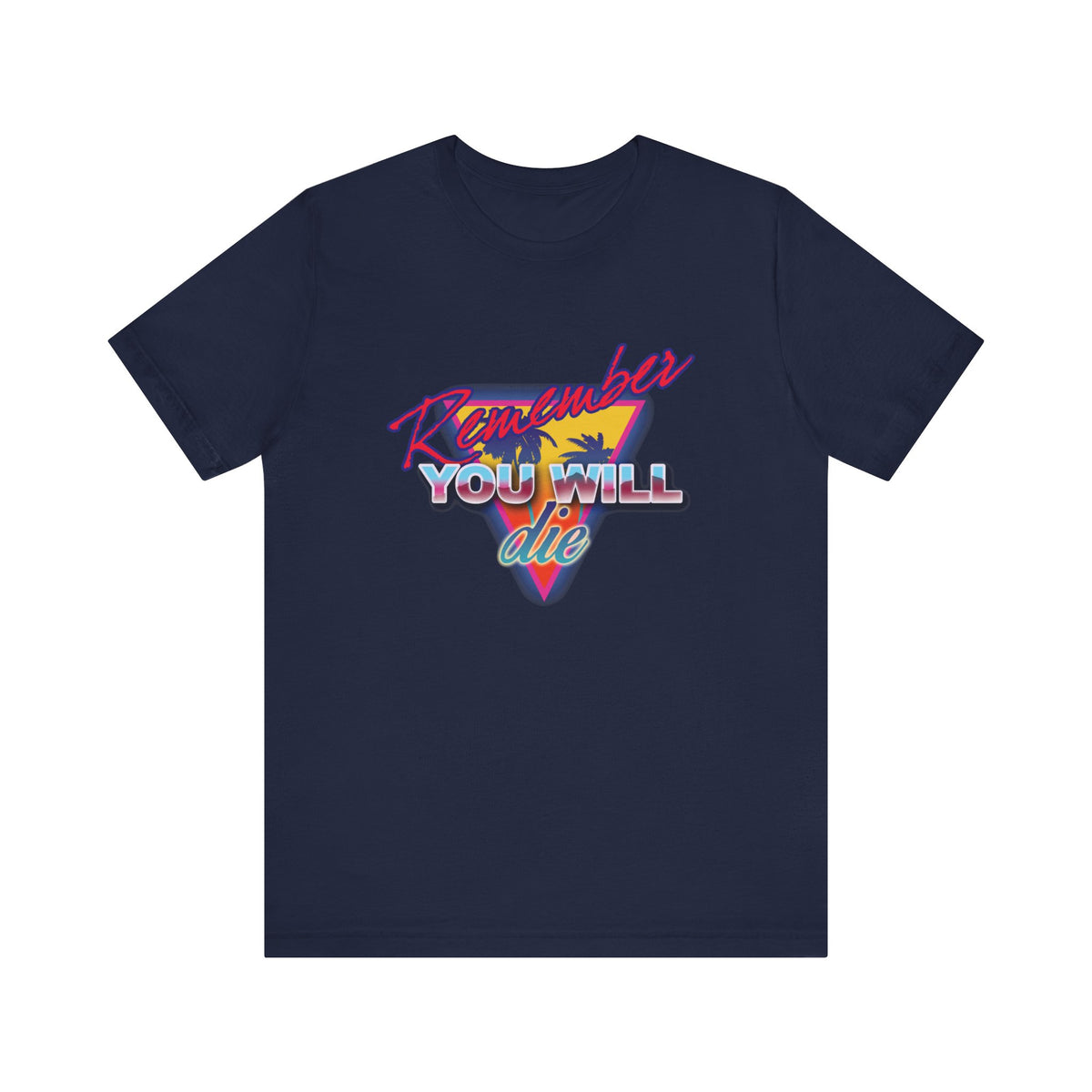 Navy unisex tee in lightweight cotton featuring "Remember You Will Die" retro synthwave design with palm tree, sunset, and triangle graphic—Orthodox Christian homage in nostalgic 80s style.