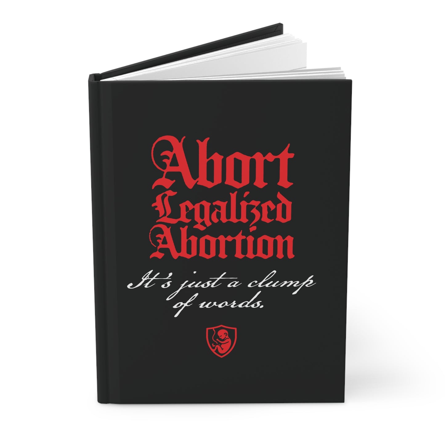 Abort Legalized Abortion No. 1 | Pro-Life Hardcover Journal