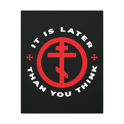 Black background with red Orthodox cross in a circle. Text: “It is later than you think”—inspired by Fr Seraphim Rose—urges us to cast off darkness and put on the armour of light. Christian wall art, memento mori, American saint, apocalypse theme.