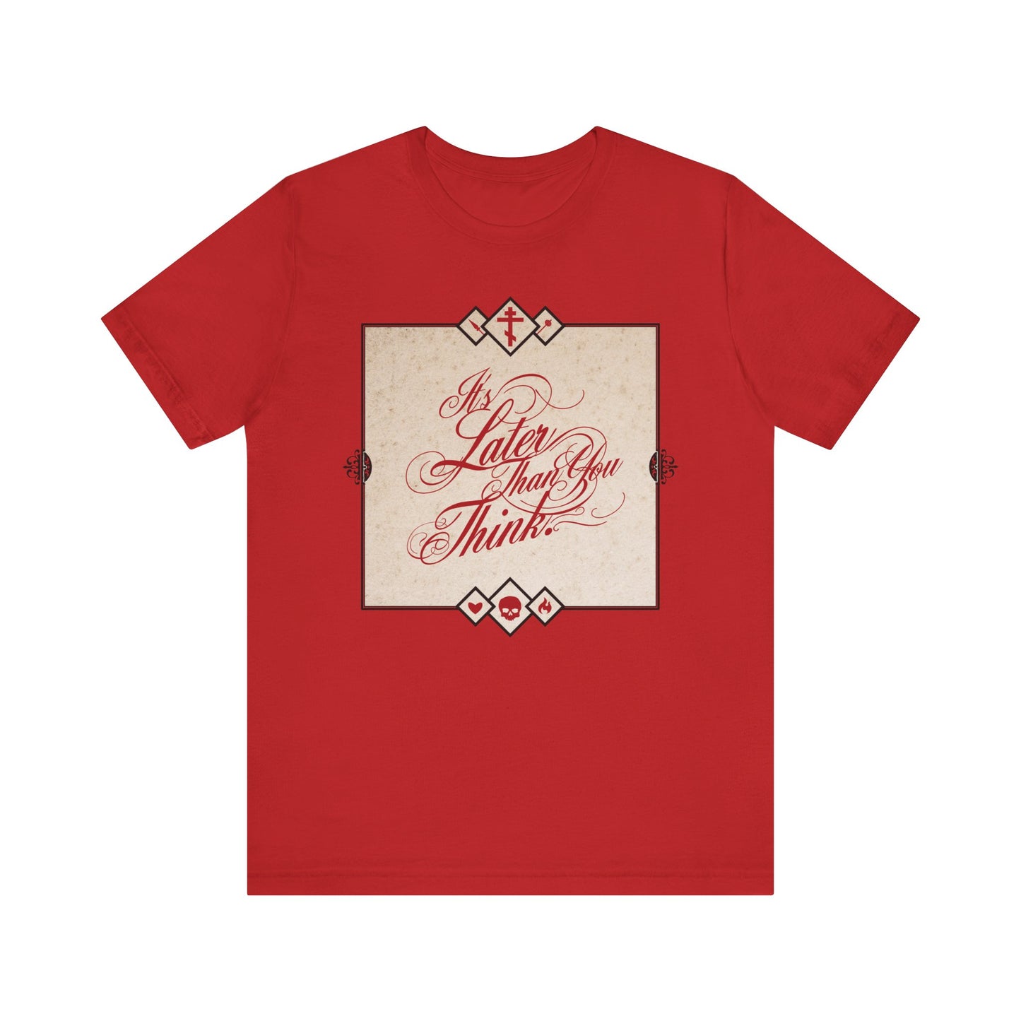 Red unisex tee featuring "It's Later Than You Think" in elegant cursive—a Seraphim Rose memento mori reminding you to repent while you can. Lightweight Orthodox cotton shirt.