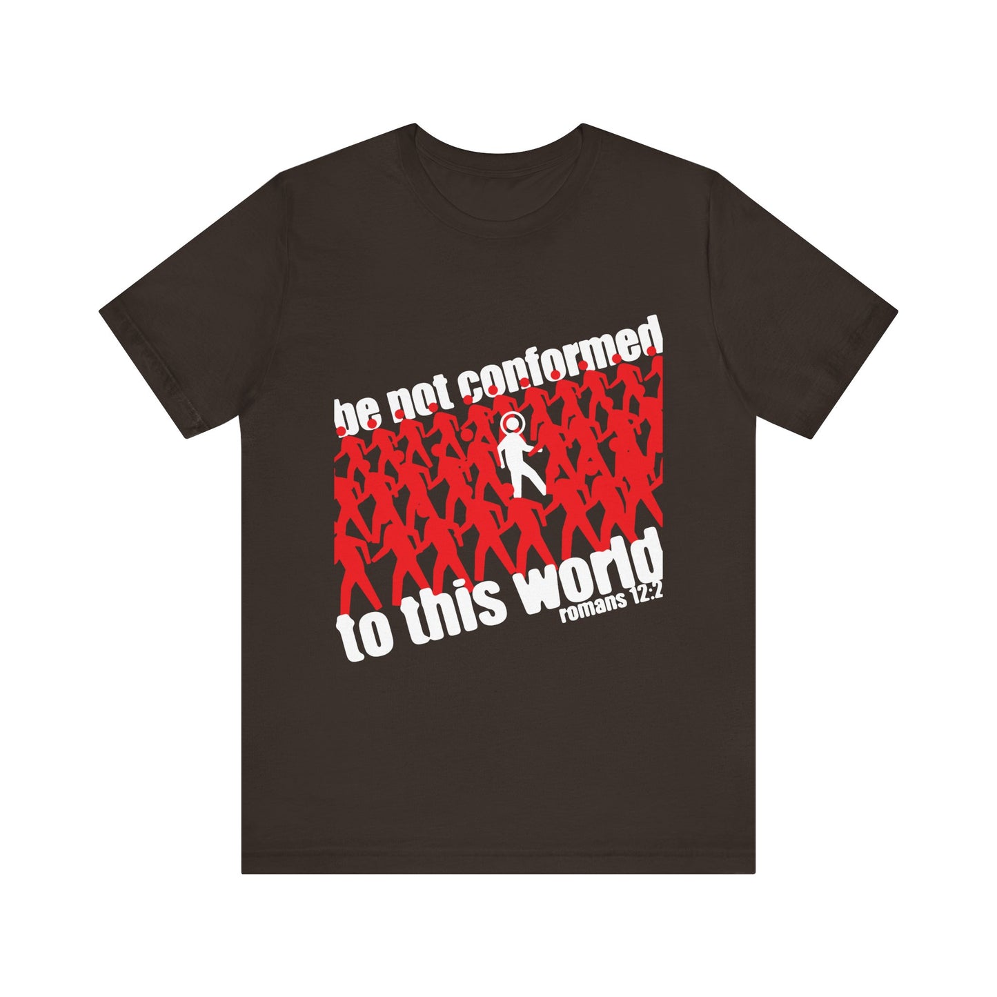 Brown unisex tee featuring red silhouettes, a white figure, and "Be not conformed to this world. Romans 12:2." Inspired by Orthodox Christian faith, based on Romans 12:1-2 and the renewing of your mind. Lightweight cotton.