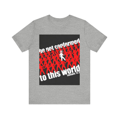 Athletic Heather tee featuring red and one white figure with "Be not conformed to this world, Romans 12:2"—an Orthodox Christian T-shirt that reminds you to renew your mind as a living sacrifice. Reject the modern world.