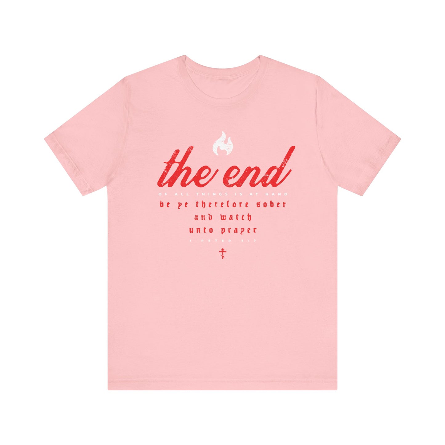 A pink, lightweight Orthodox Christian tee featuring red cursive and gothic text—"The End of All Things Is At Hand" (1 Peter 4:7)—with a small flame icon above, drawing inspiration from the solemn themes and hymn of Bridegroom Matins during Holy Week.