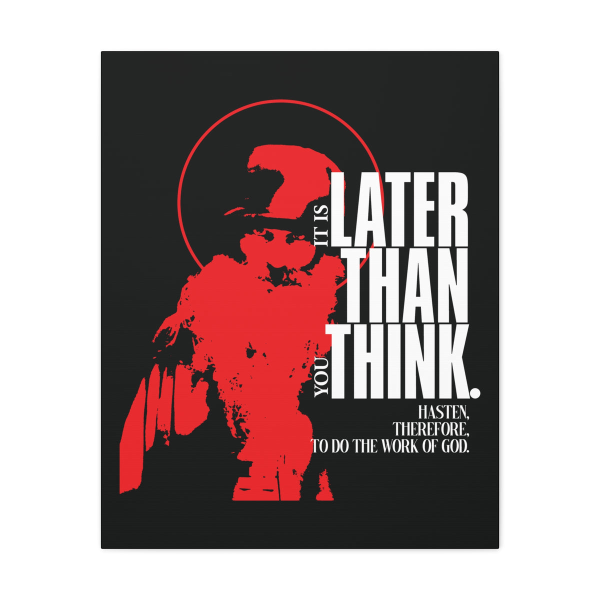 A minimal red canvas art featuring the phrase "It’s Later Than You Think" and a haloed figure captures Seraphim Rose’s apocalyptic, true Orthodox ethos—a striking Christian wall piece.