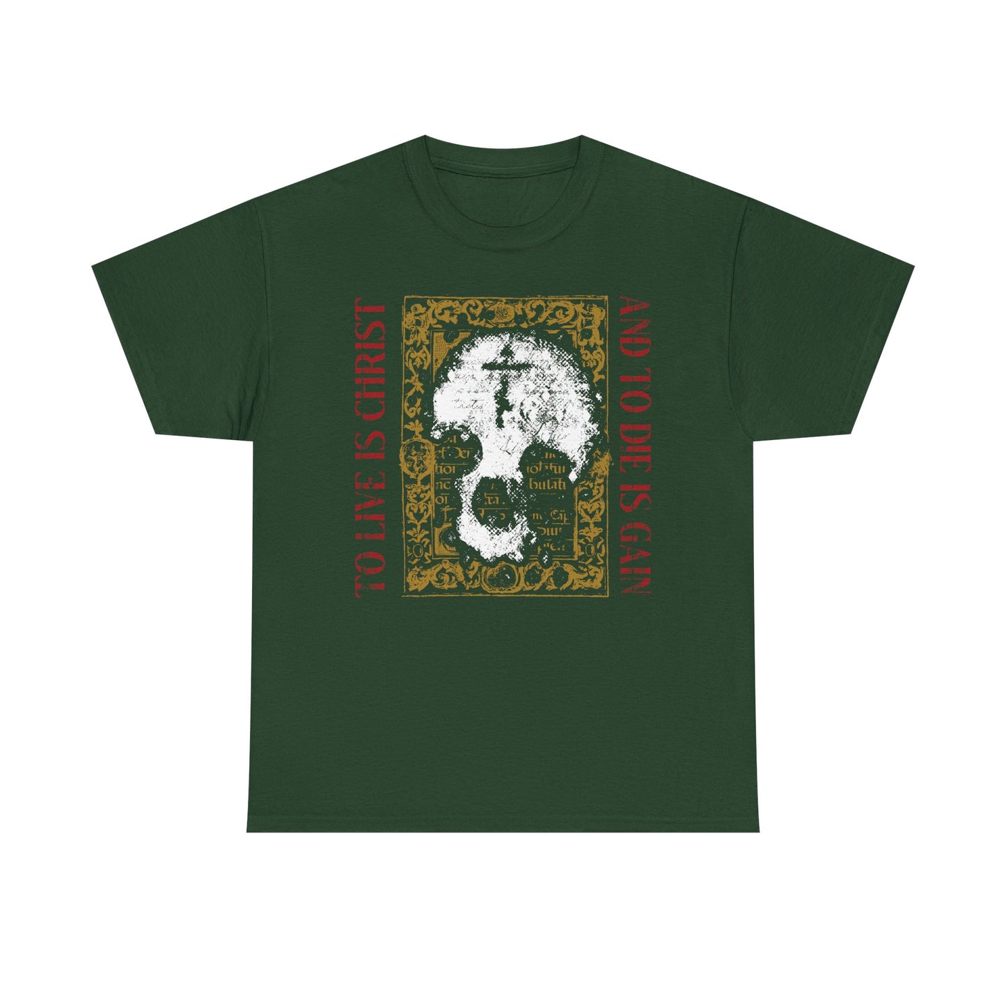 Forest green heavy cotton T-shirt featuring a skull with cross on gold manuscript texture. Inspired by Orthodox Christianity, it displays “To live is Christ, to die is gain” from Philippians 1:21.