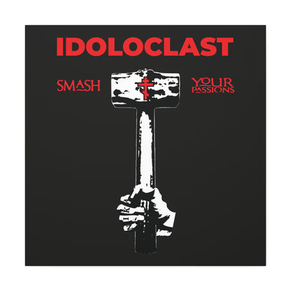 A hand wields the Idoloclast Idol-Smasher—Jesus Fist with Sledgehammer—against a red cross, as bold red text proclaims, "Smash Your Passions." Inspired by ICXC NIKA and Orthodox Christian asceticism in wall art form.