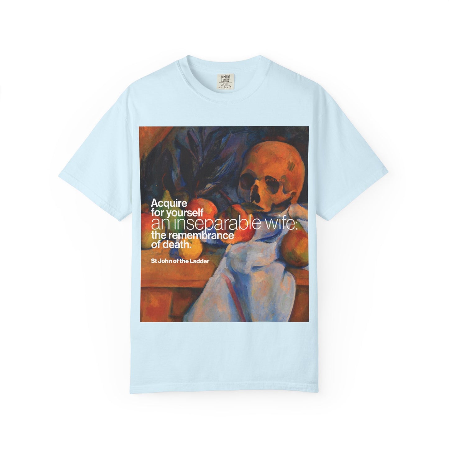 Chambray unisex heavyweight cotton t-shirt titled “Acquire an Inseparable Wife (St John Climacus),” featuring Cezanne’s still life with skull artwork and a thought-provoking Orthodox Christian quote about the remembrance of death from St John Climacus.
