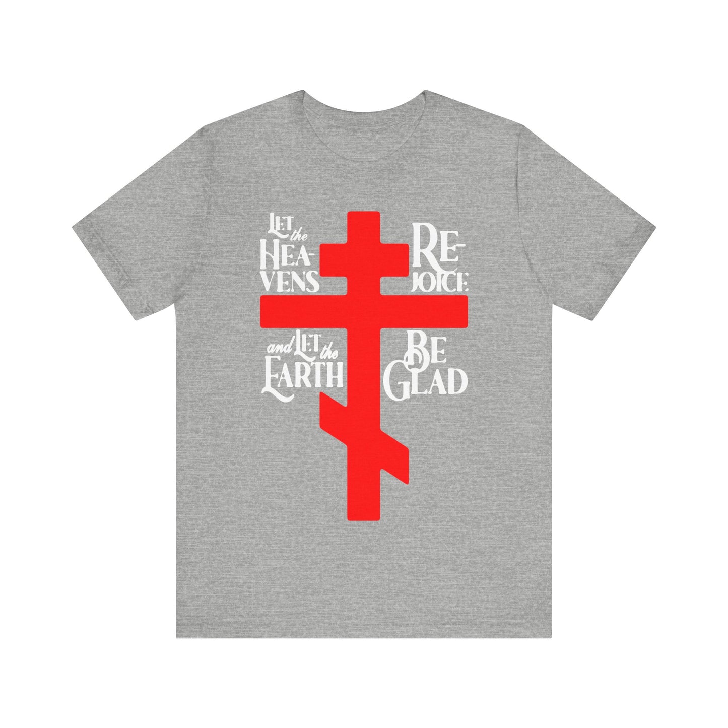 Let the Heavens Rejoice | Psalm 96 (95 Septuagint) | Orthodox Christian Liturgical Hymn | Russian Cross | Unisex Tee