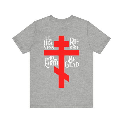 Let the Heavens Rejoice | Psalm 96 (95 Septuagint) | Orthodox Christian Liturgical Hymn | Russian Cross | Unisex Tee