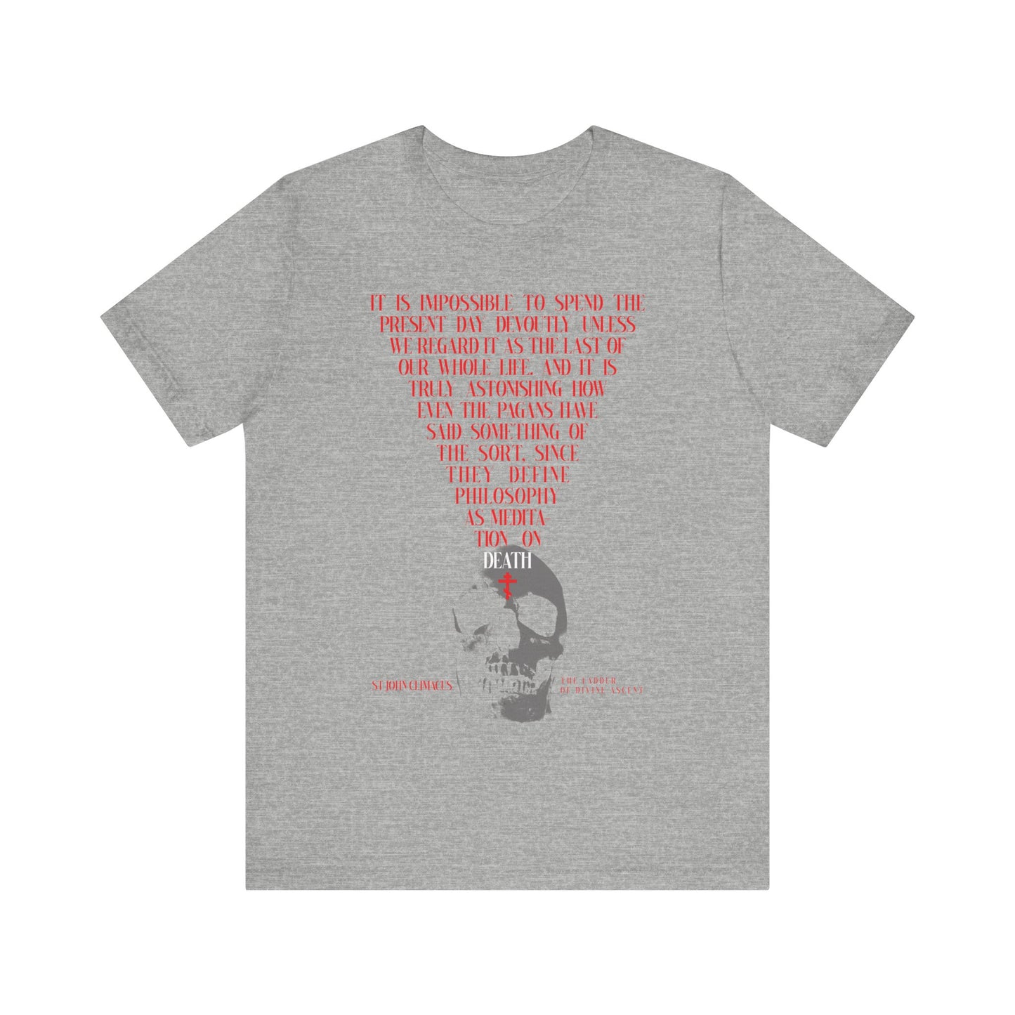 Athletic Heather t-shirt with a skull and red Orthodox cross graphic, featuring a St John Climacus-inspired "The Present Day As the Last Day of Our Life" Memento Mori quote. Christian unisex cotton tee.