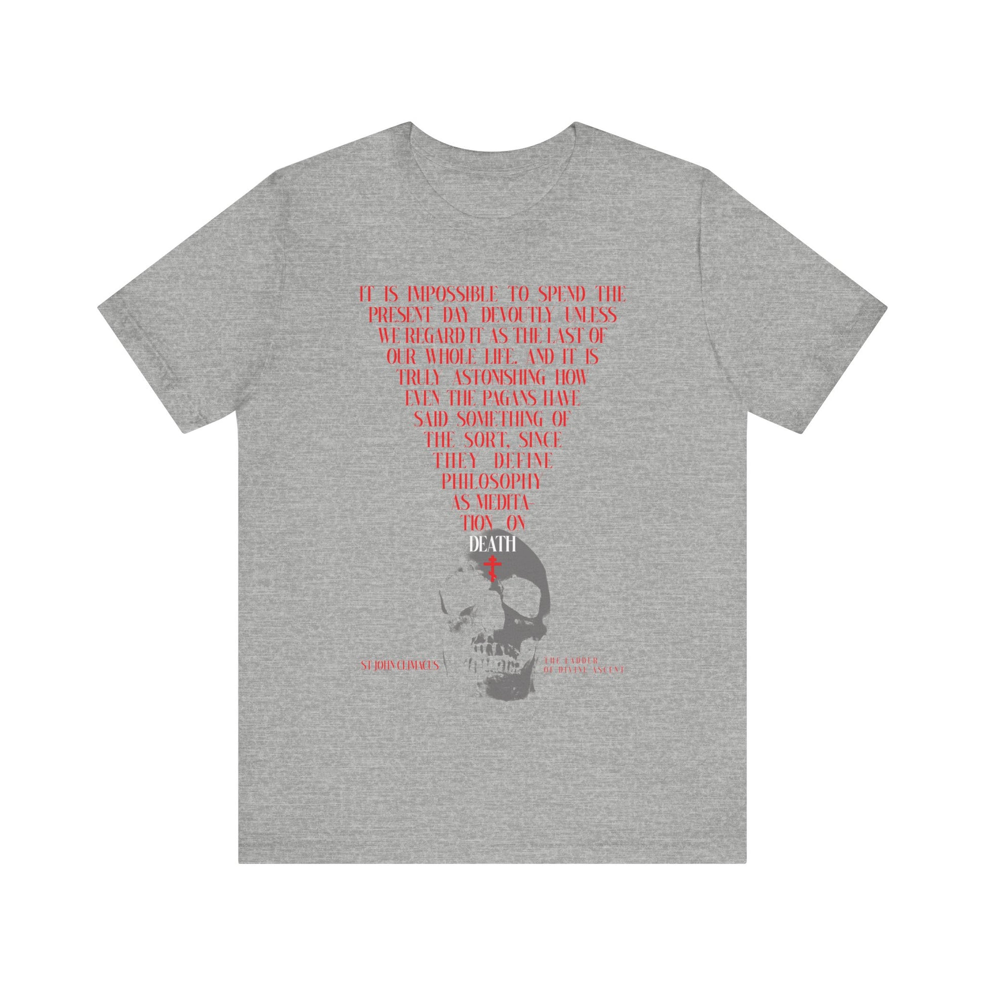 Athletic Heather t-shirt with a skull and red Orthodox cross graphic, featuring a St John Climacus-inspired "The Present Day As the Last Day of Our Life" Memento Mori quote. Christian unisex cotton tee.
