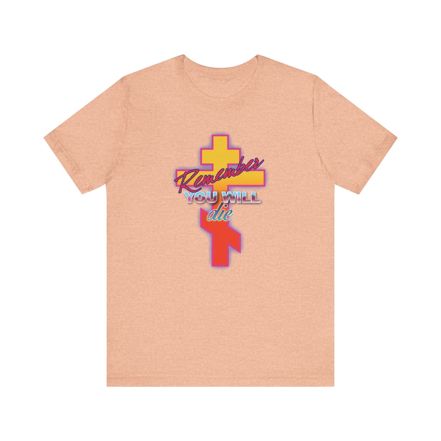 Heather Peach "Remember You Will Die" T-shirt—features an 80s glowing synthwave Orthodox cross and bold text, inspired by the Precious Life-Giving Cross. Lightweight cotton unisex design.
