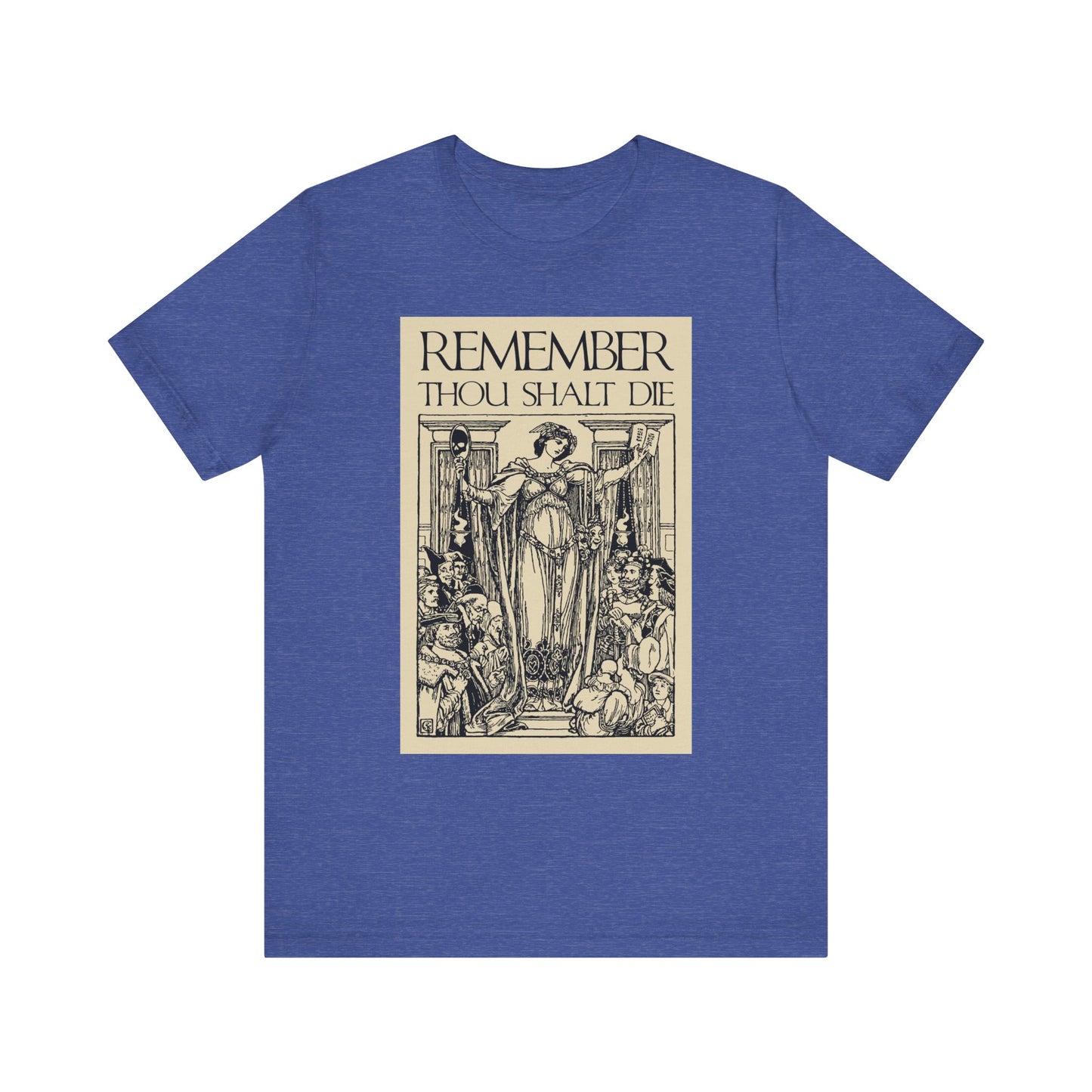 Heather True Royal tee with classic woodcut-inspired art and “Remember You Will Die” in a Shakespearean design; lightweight unisex cotton, Memento Mori Christian theme.
